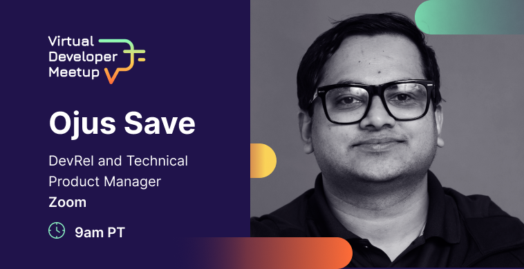 Ojus Save, DevRel and Technical Product Manager, Zoom. Poster.